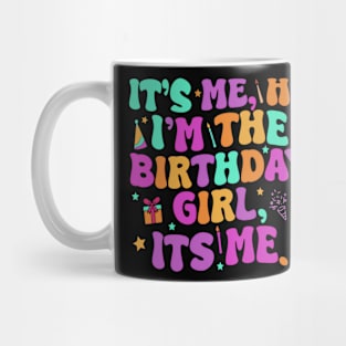 Birthday Era Party Its Me Hi I'm The Birthday Girl Its Me Mug